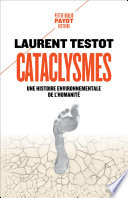 Cataclysmes - Laurent Testot