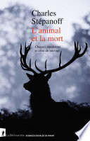 L'animal et la mort - Charles Stépanoff
