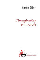 L'imagination en morale - Martin Gibert