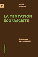 La tentation écofasciste - Pierre Madelin