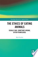 The Ethics of Eating Animals - Bob Fischer