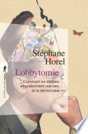 Lobbytomie - Stéphane Horel